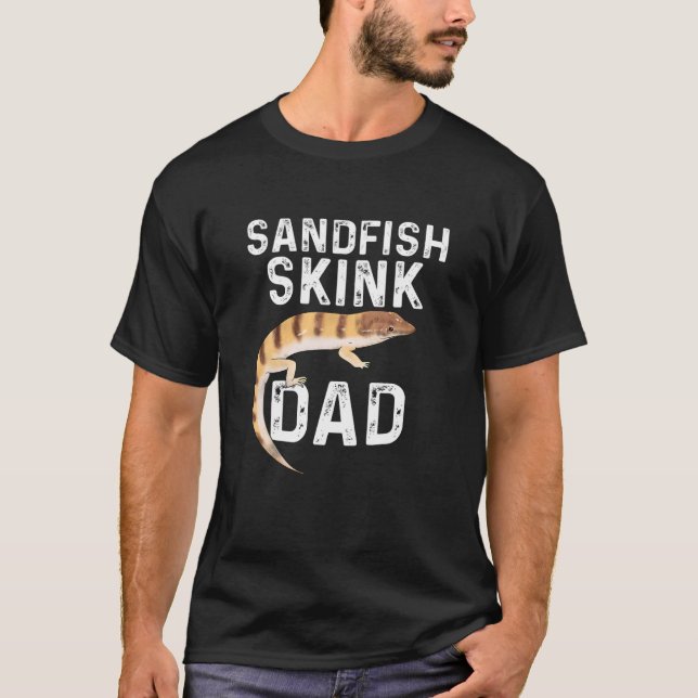 Pet Sandfish Skink Dad Common Lizard Reptile Keepe T-Shirt (Front)