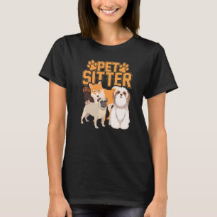 Pet Sitter Dogs Sitter And Trainer Pet Sitter T-Shirt