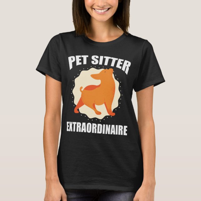 Pet Sitter Extraordinaire Funny Dog Walkers  T-Shirt (Front)