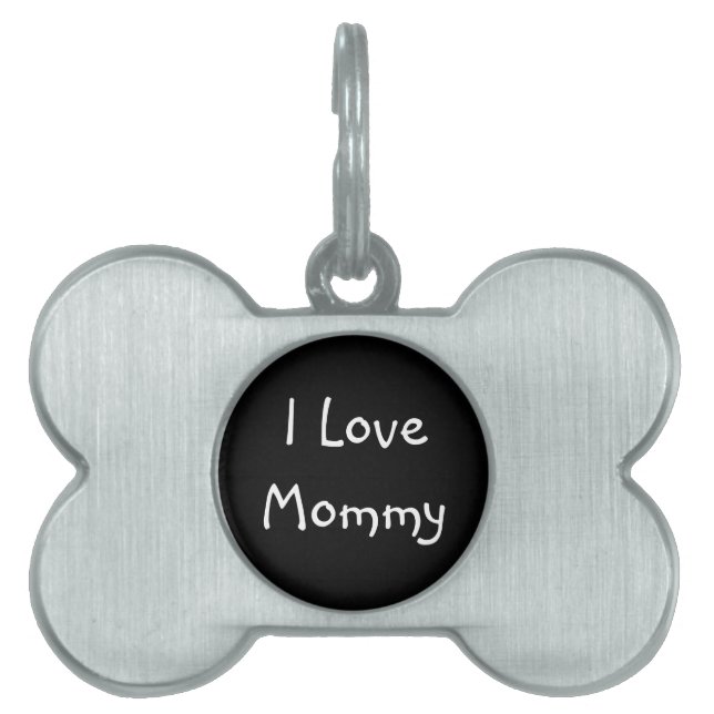 Pet Tag I Love Mommy (Front)
