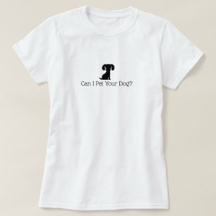 Pet Your Dog T-Shirt