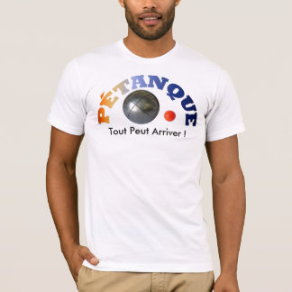 Petanque "anything can happen" in french T-Shirt
