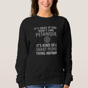 Petanque Gifts Petanque Lover Petanque Player Sweatshirt