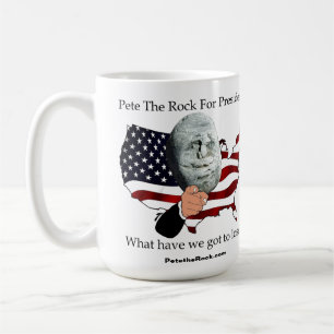 Pete President What have we got to lose Coffee Mug