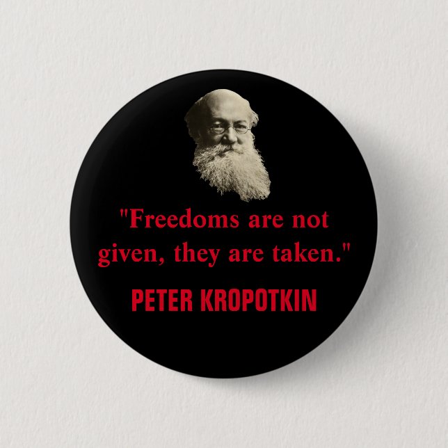 Peter Kropotkin Freedoms Quote 2 Inch Round Button (Front)