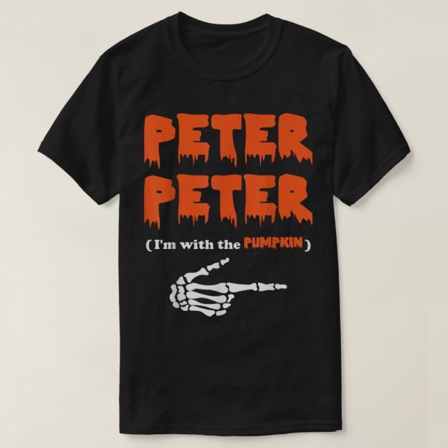 Peter Peter i'm with the pumpkin, Halloween costum T-Shirt (Design Front)