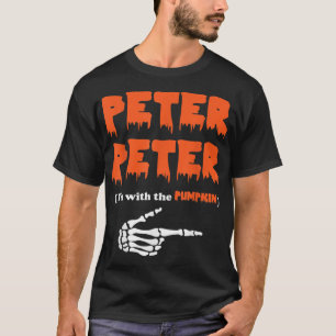 Peter Peter i'm with the pumpkin, Halloween costum T-Shirt