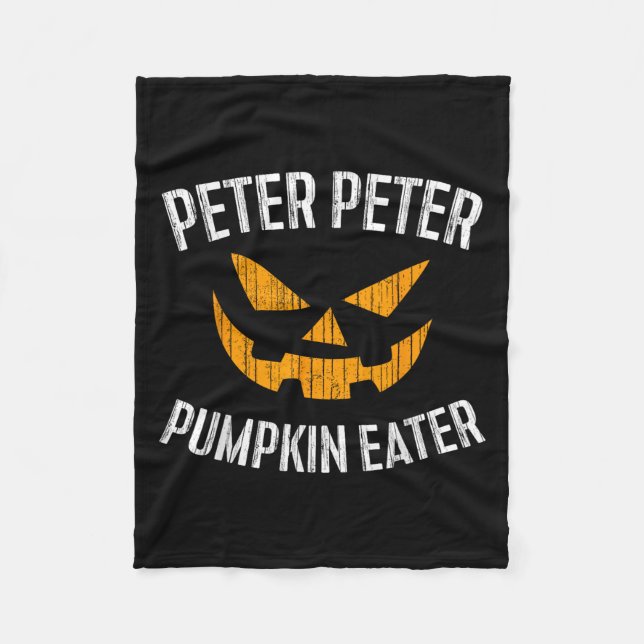 Peter Peter Pumpkin Eater Halloween Costume Shirt  Fleece Blanket (Front)