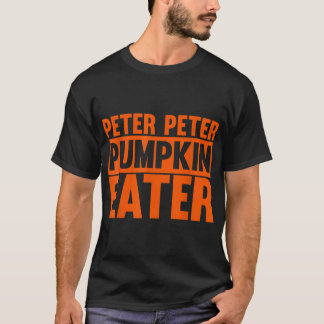 Peter Peter Pumpkin Eater Halloween Costume  T-Shirt