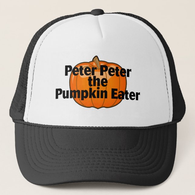 Peter Peter The Pumpkin Eater Trucker Hat (Front)
