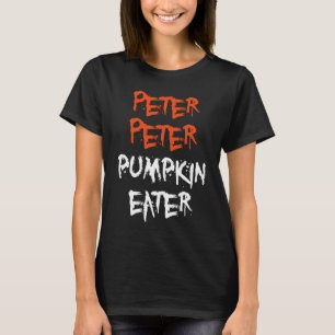 Peter Pumpkin Eater for Men Women and Kids Hallowe T-Shirt