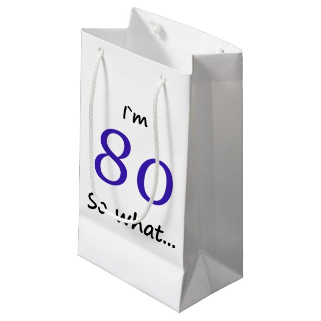 Petit Sac Cadeau 80e Anniversaire Drôle Je`m 80 alors que (Devant Angle)