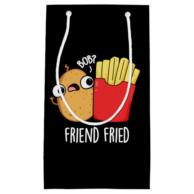Petit Sac Cadeau Ami Friend Funny Fries Français Pun Dark BG (Devant)