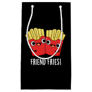 Petit Sac Cadeau Ami Fries Funny BFF Pun Dark BG
