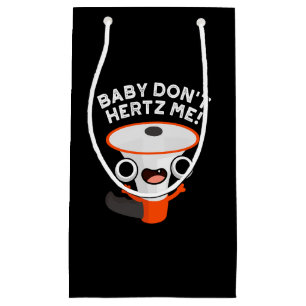Petit Sac Cadeau Baby Don't Hertz Me Funny Sound Pun Dark BG