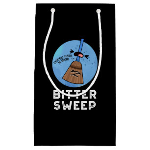 Petit Sac Cadeau Balayage amer Funny Bittersweet Broom Pun Dark BG