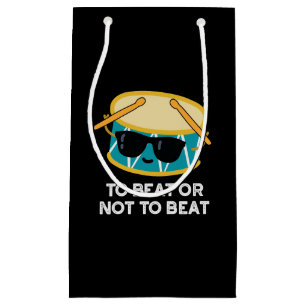 Petit Sac Cadeau Battre Ou Ne Pas Battre Drôle Tambour Pun Dark BG