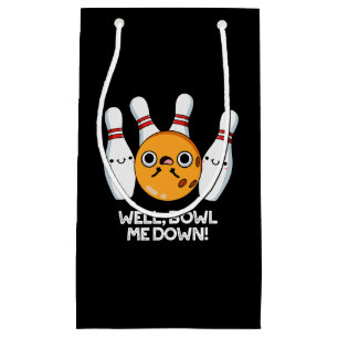Petit Sac Cadeau Bien Bowl Me Down Funny Bowling Pun Dark BG