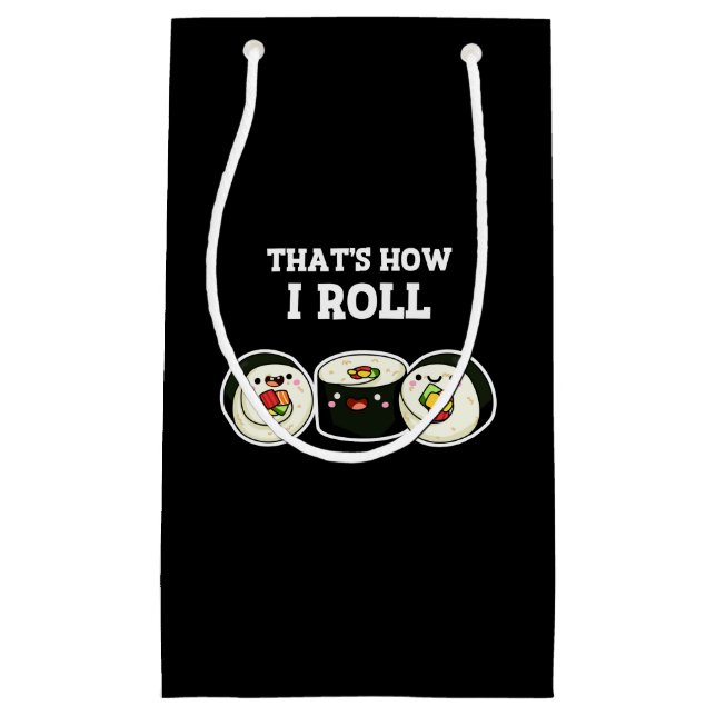 Petit Sac Cadeau C'est comme ça que je roule Funny Sushi Roll Pun D (Devant)
