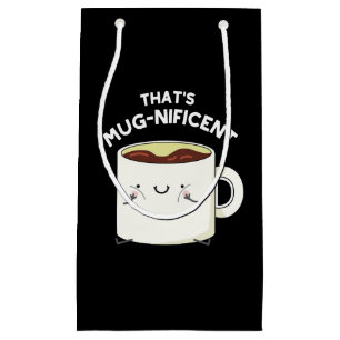 Petit Sac Cadeau C'est magnifique Funny Coffee Mug Pun Dark BG