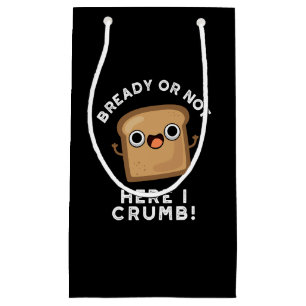 Petit Sac Cadeau Déjà ou pas ici je crumb Funny Pun Pain Foncé BG