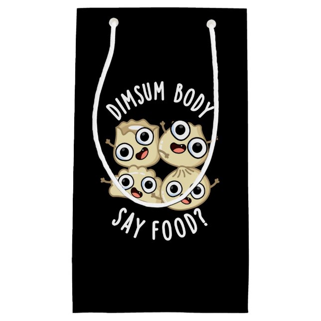 Petit Sac Cadeau Dimsum Body Say Food Drôle Dimsum Pun Dark BG (Devant)