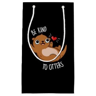 Petit Sac Cadeau Être Gentil Otters Funny Otter Pun Dark BG