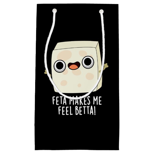 Petit Sac Cadeau Feta Makes Me Fell Betta Funny Cheese Pun Dark BG (Devant)