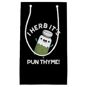 Petit Sac Cadeau I Herb It's Pun Thyme Funny Food Herb Pun Dark BG
