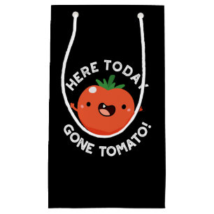 Petit Sac Cadeau Ici aujourd'hui est parti Tomato Funny Veggie Pun 