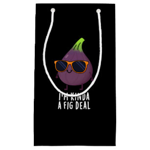 Petit Sac Cadeau Je suis Kinda A Fig Deal Funny Fruit Pun Dark BG