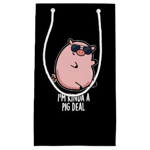 Petit Sac Cadeau Je suis Kinda A Pig Deal Funny Animal Pun Dark BG