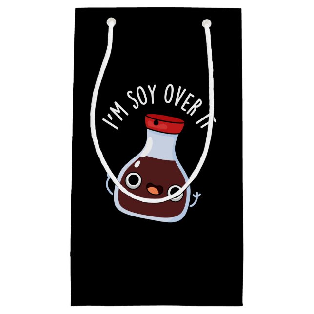 Petit Sac Cadeau Je suis Soy Over It Funny Soy Sauce Pun (Devant)