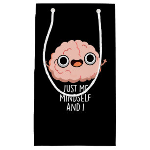 Petit Sac Cadeau Juste Moi Moi-Même Et Je Drôle Jeu De Cerveau Pun 