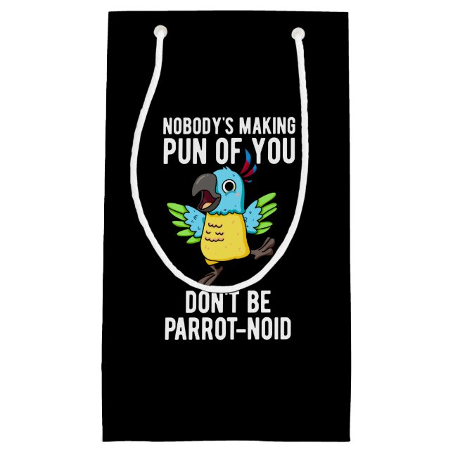 Petit Sac Cadeau Ne soyez pas perroquet-noid Funny Bird Parrot Pun  (Devant)