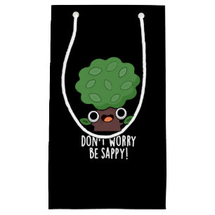 Petit Sac Cadeau Ne vous inquiétez pas être appy Funny Tree Pun Dar