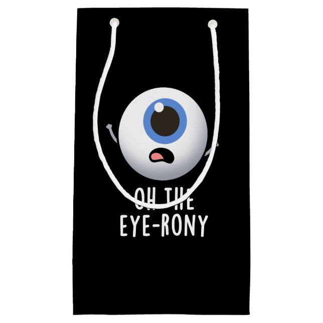Petit Sac Cadeau Oh The Eye-rony Funny Eyeball Pun Dark BG (Devant)