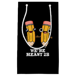 Petit Sac Cadeau On est Meant 2B Funny Pencil Pun Dark BG