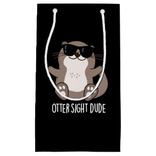 Petit Sac Cadeau Otter Sight Dude Funny Animal Pun Dark BG