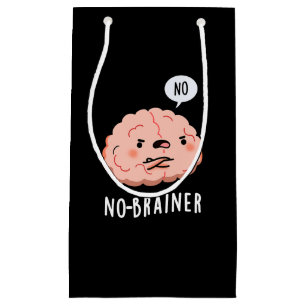 Petit Sac Cadeau Pas de Brainer Funny Anatomie Cerveau Pun Dark BG