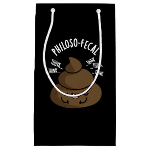 Petit Sac Cadeau Philosop fecal Funny Poop Pun Poop Dark BG