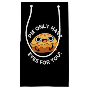Petit Sac Cadeau Pie N'Avoir Que Les Yeux Pour Vous Amusante Alimen