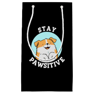 Petit Sac Cadeau Restez Pawsitive Funny souriant Chien Pun Dark BG