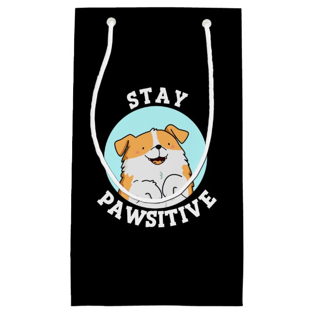 Petit Sac Cadeau Restez Pawsitive Funny souriant Chien Pun Dark BG (Devant)
