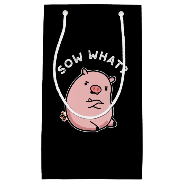 Petit Sac Cadeau Sow What Funny Sassy Pig Pun Dark BG (Devant)