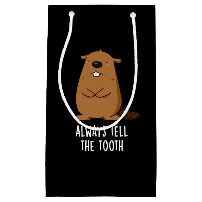 Petit Sac Cadeau Toujours dire la dent Positve Beaver Pun Dark BG (Devant)