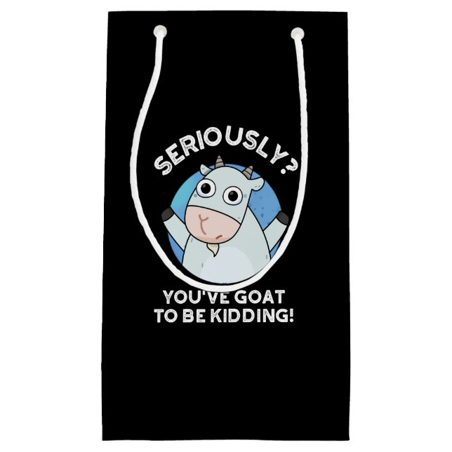 Petit Sac Cadeau Vous devez être Kidding Funny Animal Pun Dark BG (Devant)