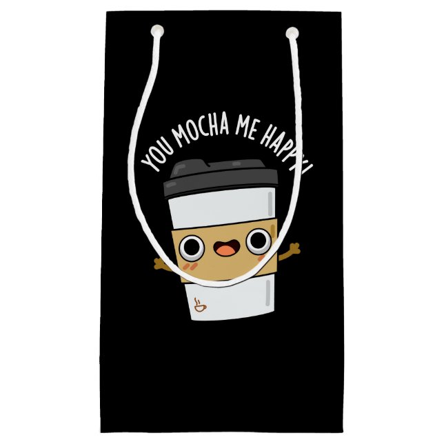 Petit Sac Cadeau Vous M'Avez Mocha Happy Funny Coffee Pun Dark BG (Devant)