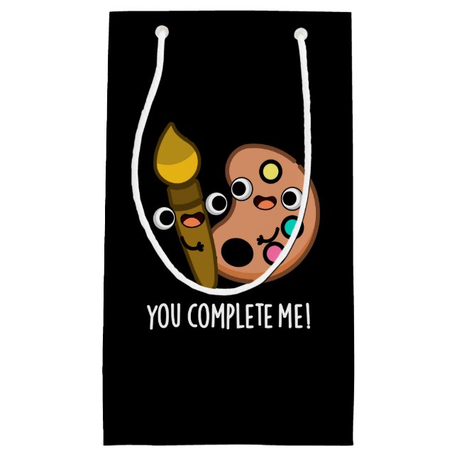 Petit Sac Cadeau Vous Me Complétez Drôle Artiste Pun Dark BG (Devant)