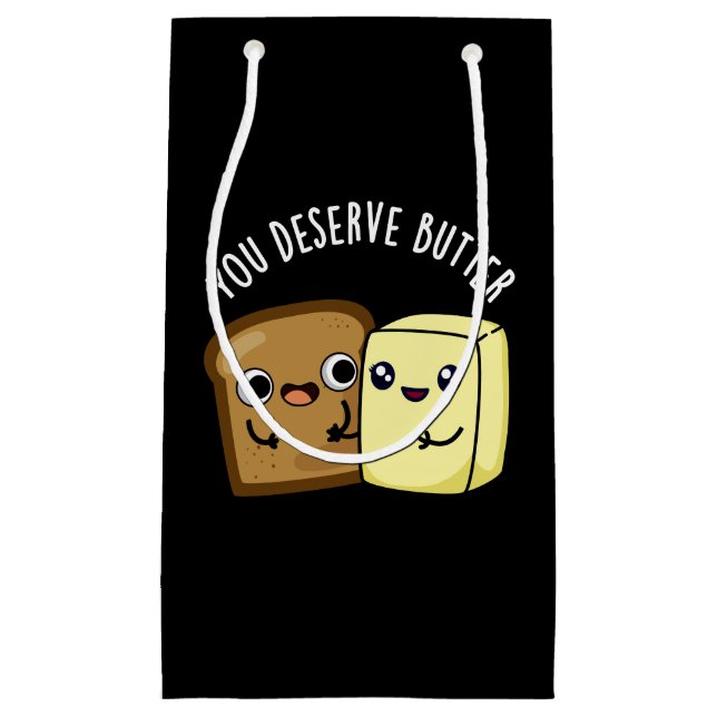 Petit Sac Cadeau Vous Méritez Beurre Drôle Nourriture Pun Dark BG (Devant)